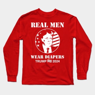 Real-Men-Wear-Diapers-Trump-2024 Long Sleeve T-Shirt